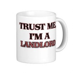 Trust me – I am a landlord