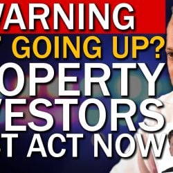 WARNING! CGT Going UP? – Property Investors Need To Act Now