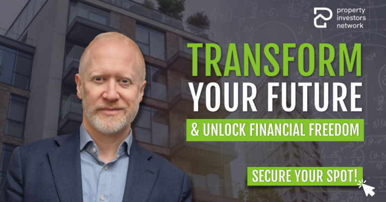Property Investors Network promotional banner with man in suit and text “Transform Your Future & Unlock Financial Freedom”.