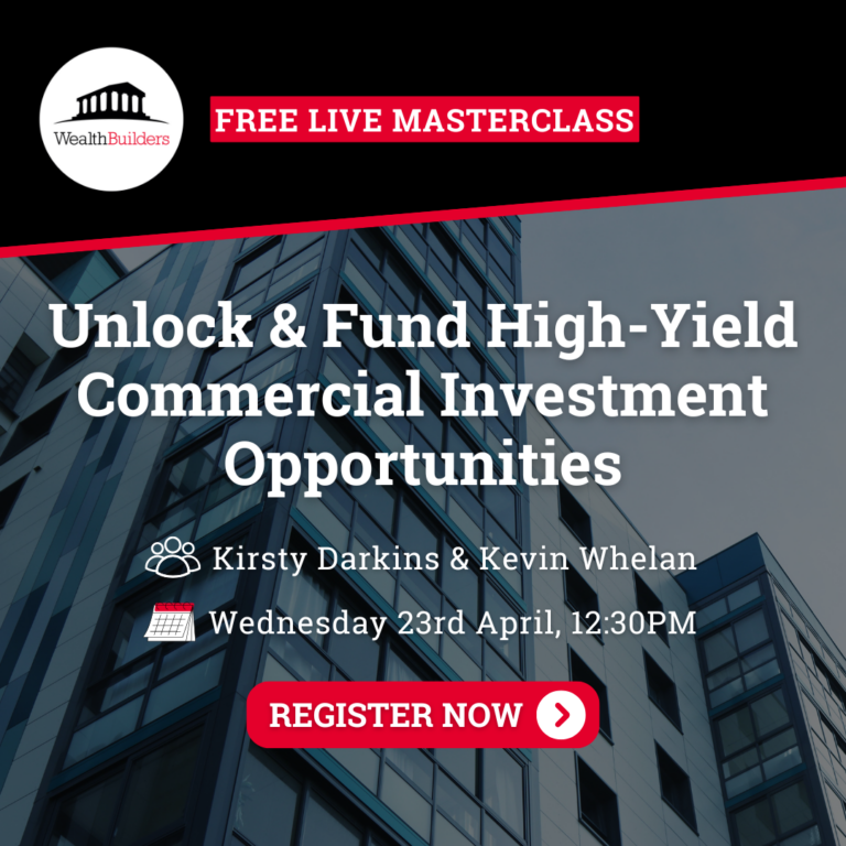 Unlock and Fund High-Yield Commercial Property Opportunities - Live Masterclass
