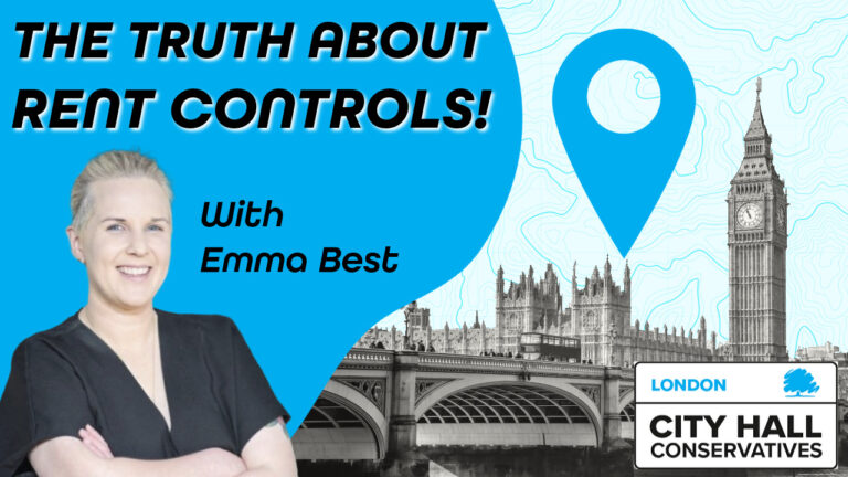Emma best from London City Hall Conservatives with Houses of Parliament in the blue background and a location graphic titled the truth about rent controls