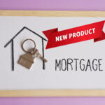 Whiteboard with a drawn house and keys and the word mortgage with a label New Product