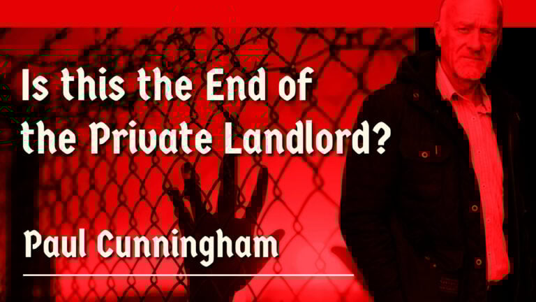 a hand on a barbed wire on a bright red background beside Paul Cunningham, a landlord with the title is the end of the private landlord?.